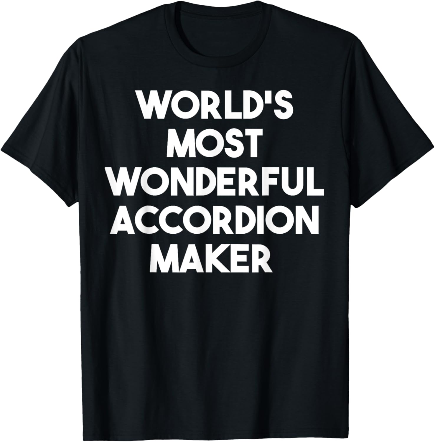 World's Most Wonderful Accordion Maker Apparel | High Search Volume | Perfect Gift Idea