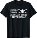Mentally Dating Trevin Michael Prospect Baseball Fan Gear Apparel | Perfect Gift Idea