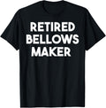 Retired Bellows Maker Apparel | Trending 2025 | Perfect Gift Idea