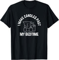 I Make Candles Past My Bed Time, Candle Maker Apparel | Best Seller Pick | Comfort Daily Wear