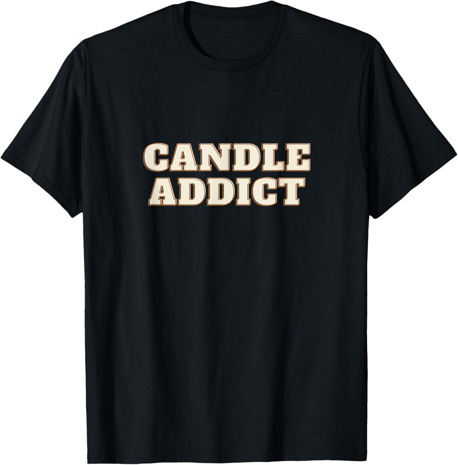 Candle Addict Fun Candle Maker Apparel | Trending 2025 | Perfect Gift Idea