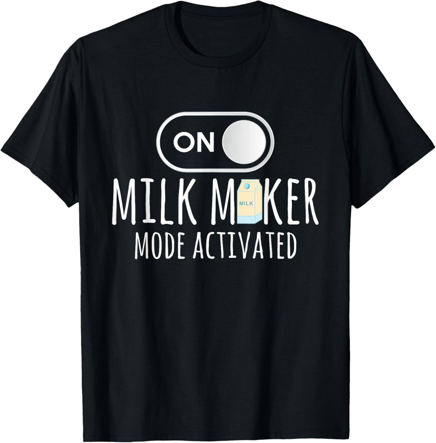 Milk Maker Mode Activated Breastfeeding Mom Milk Maker Apparel | Best Seller Pick | Aesthetic Fit