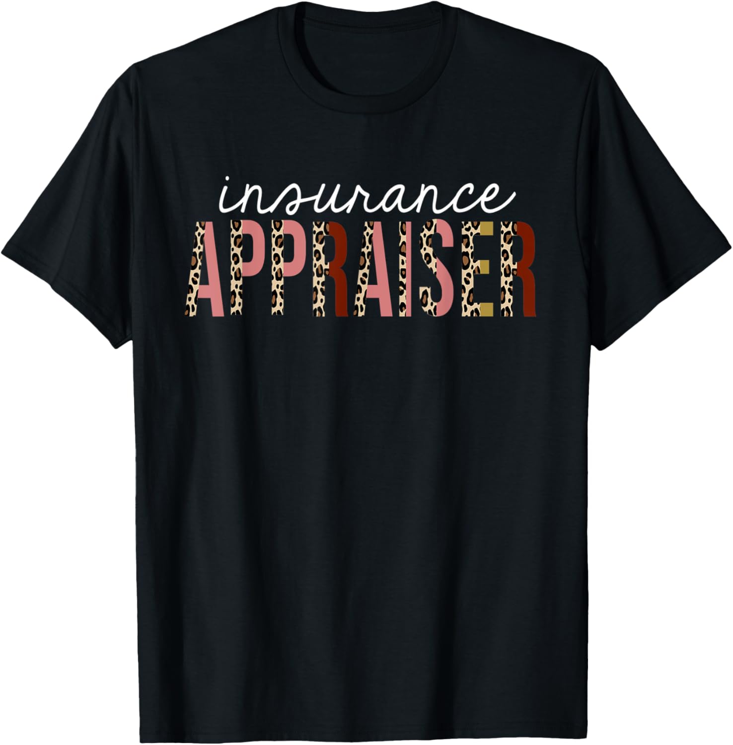 Insurance Appraiser Leopard Print Funny Appreciation Apparel Streetwear Style Gift Ready