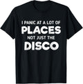 I Panic At A Lot Of Places Not Just The Disco T-Shirt Panic T-Shirt | US Viral Pick | Daily Wear Essential