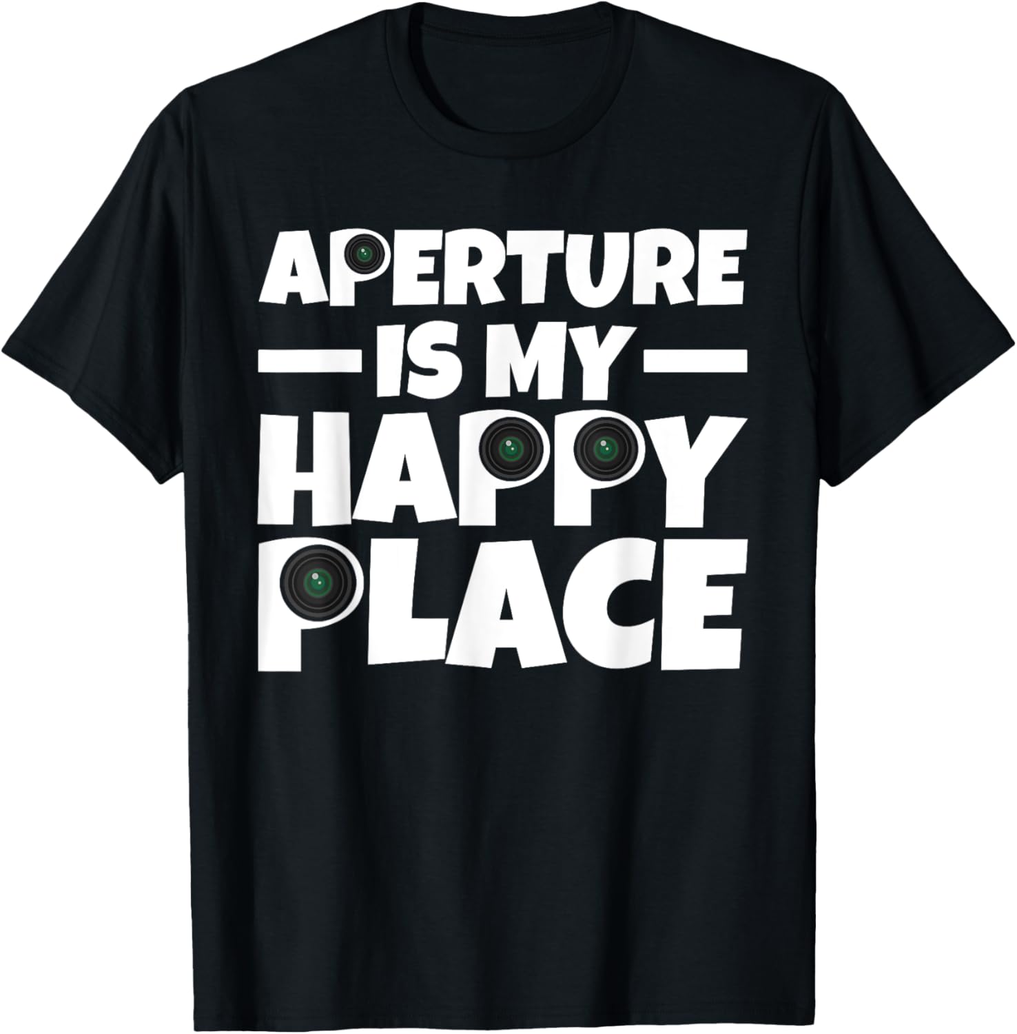Aperture Is My Happy Place Photography Enthusiast Shutterbug Apparel | US Viral Pick | Aesthetic Casual Look