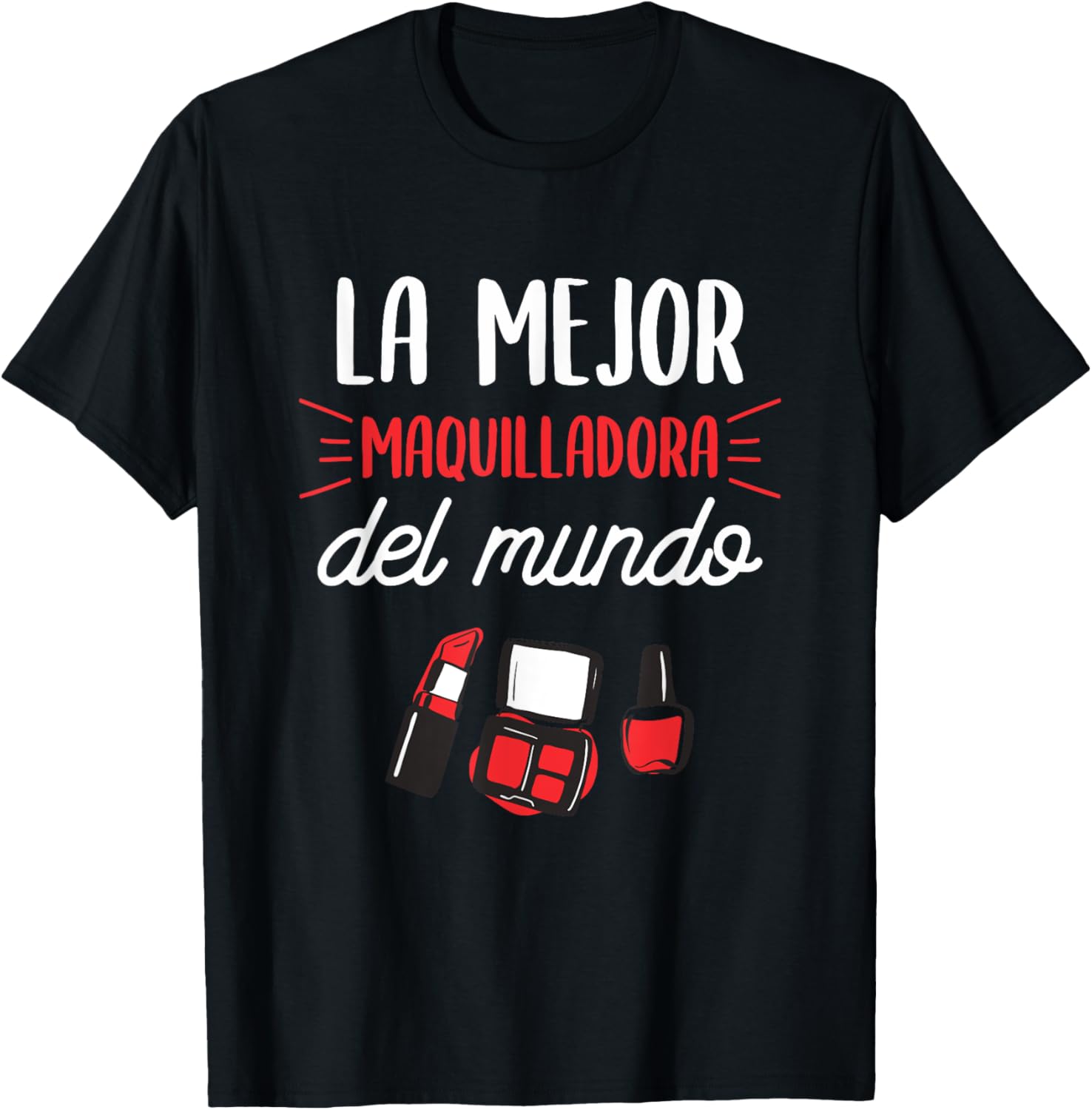 Men's Funny Cosmetic Quote For A Makeup Maker Apparel | Best Seller Pick | Aesthetic Fit