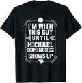 I u2019m With Michael Dominguez Prospect Baseball Fan Gear Apparel | Perfect Gift Idea