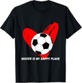 SOCCER IS MY HAPPY PLACE Apparel | Premium Quality | Customer Favorite