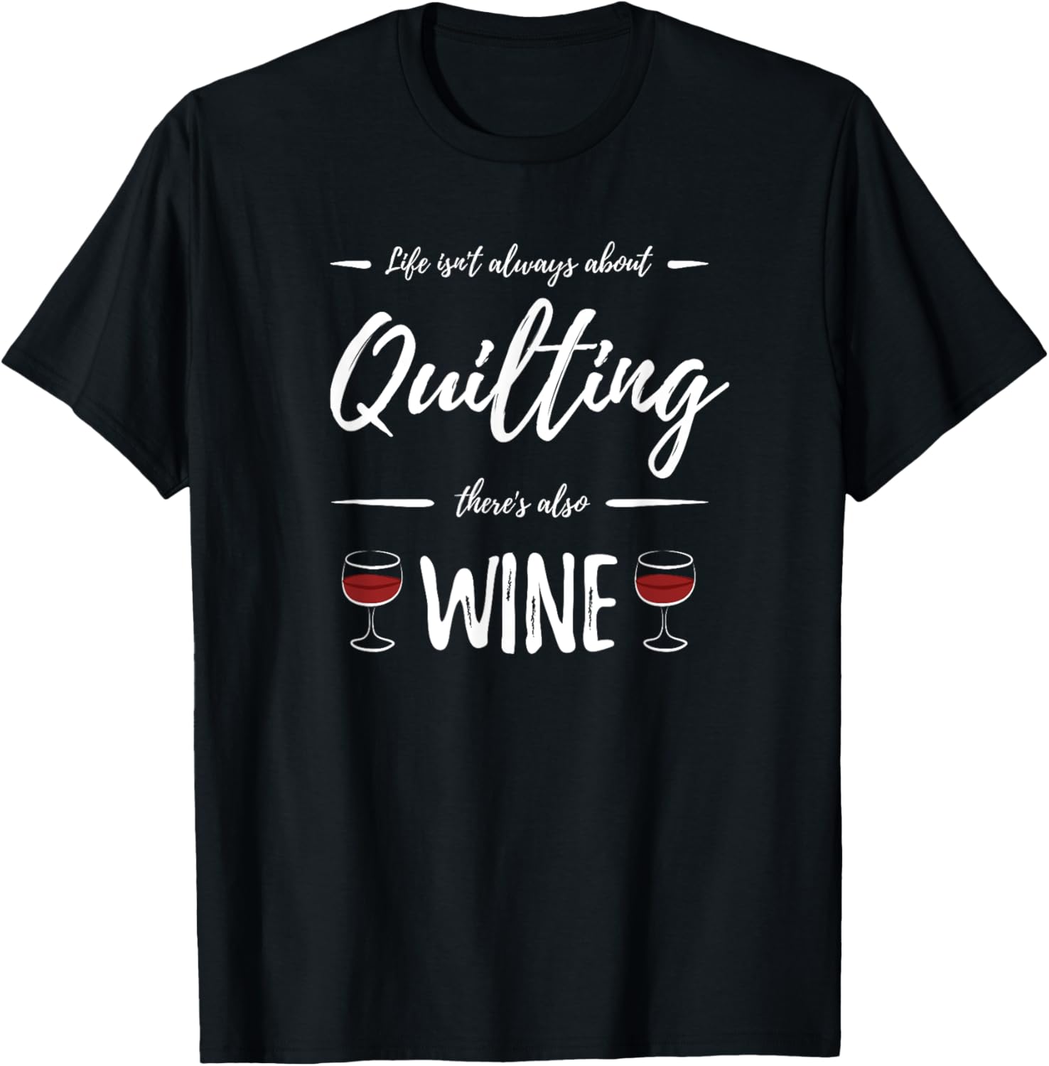 Wine Drinker Quilting Shirt Funny Quilt Maker Gift Idea T-Shirt | Trending 2025 | Perfect Gift Idea