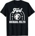 Michael Felts Fart Funny Apparel | Everyday Casual Wear