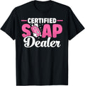 Soap Making Soap Maker Soapologist Certified Soap Dealer Apparel | Premium Quality | Perfect Gift Idea