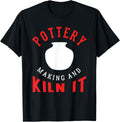 Pottery And Kilning Pottery Design For Stoneware Maker Apparel | Trending 2025 | Aesthetic Fit