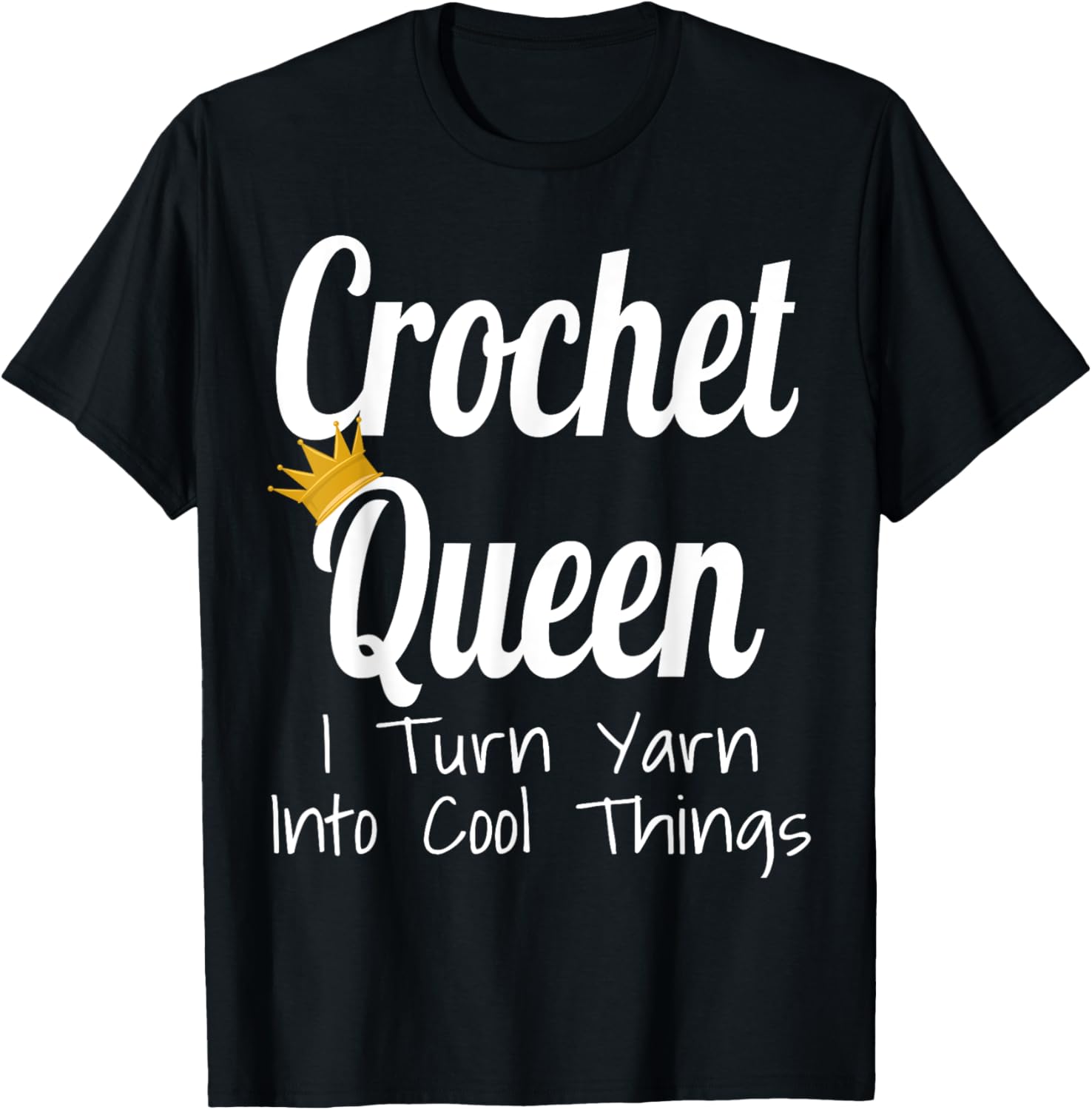 Crochet Queen I Turn Yarn Into Cool Things Funny Yarn Artist Yarn Supply | Viral US Pick | High CTR Title
