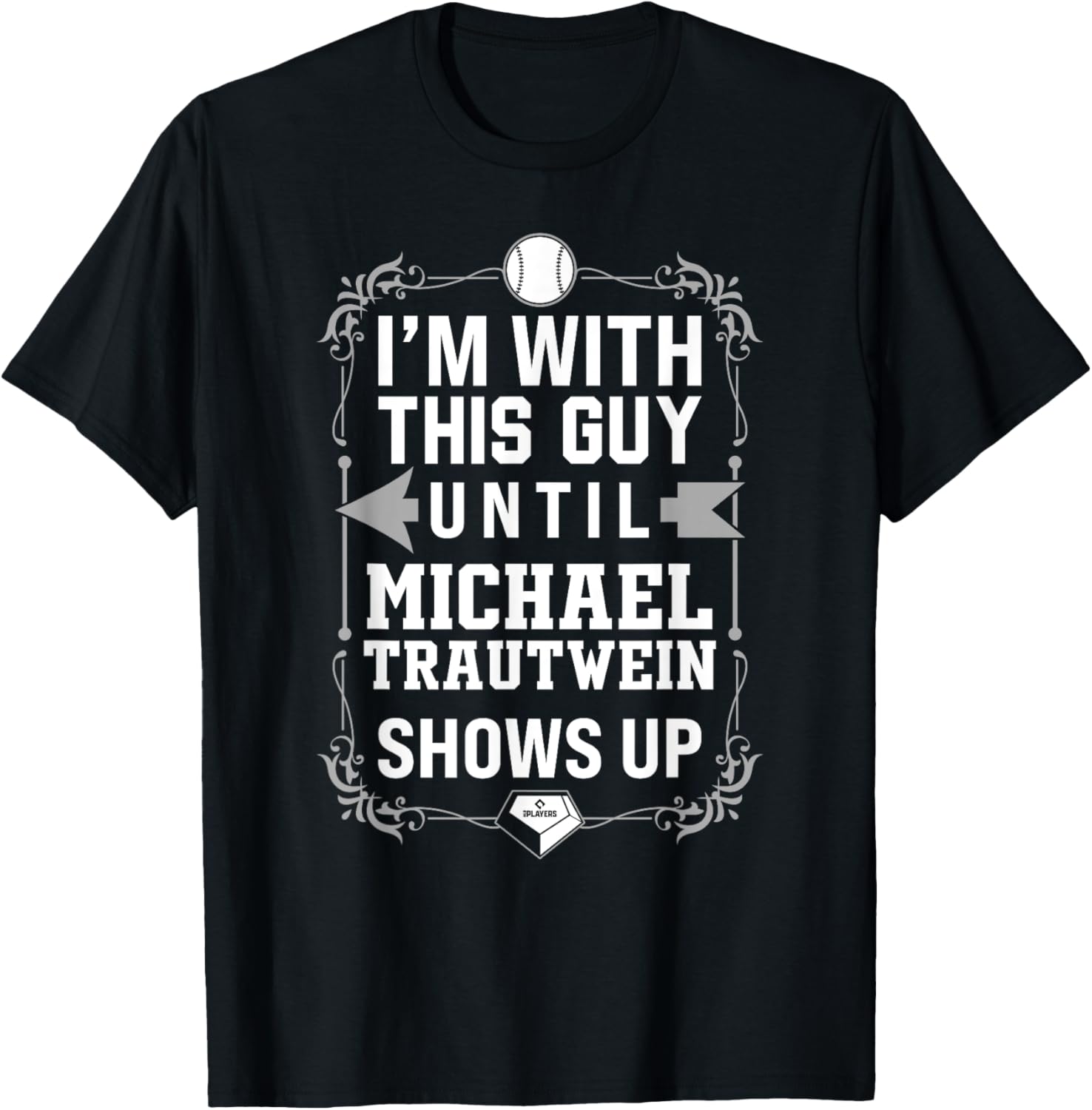 I u2019m With Michael Trautwein Prospect Baseball Fan Gear Apparel | Everyday Casual Wear