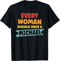 Every Woman Should Have A Michael First Name Michael Apparel | Viral Streetwear Style