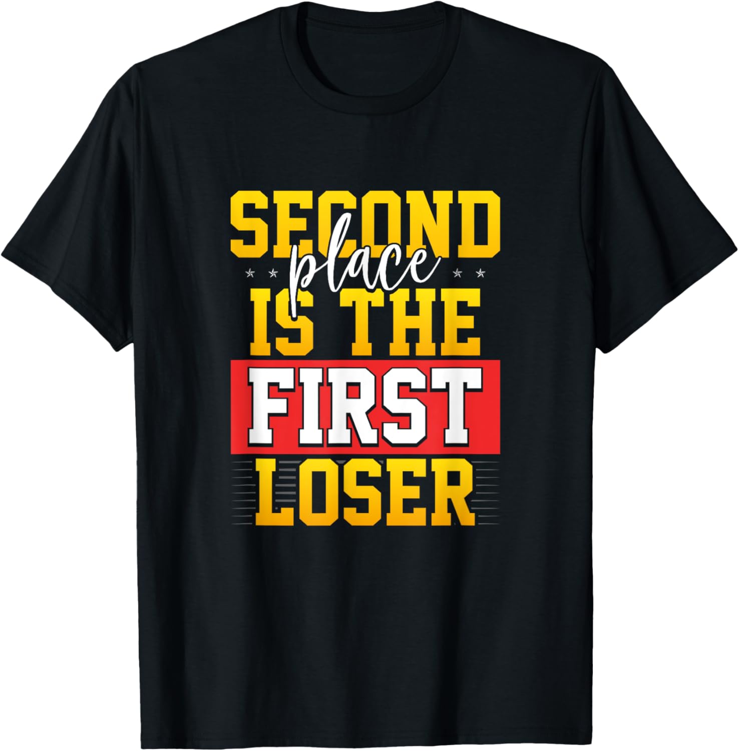Second Place is the First Loser Competition Winner Shirt T-Shirt | Top Conversion Title | Customer Favorite