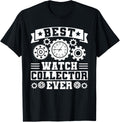 Best Watch Collector Ever Watch Collector Watchmaker Apparel | High Search Volume | Must-Have Style