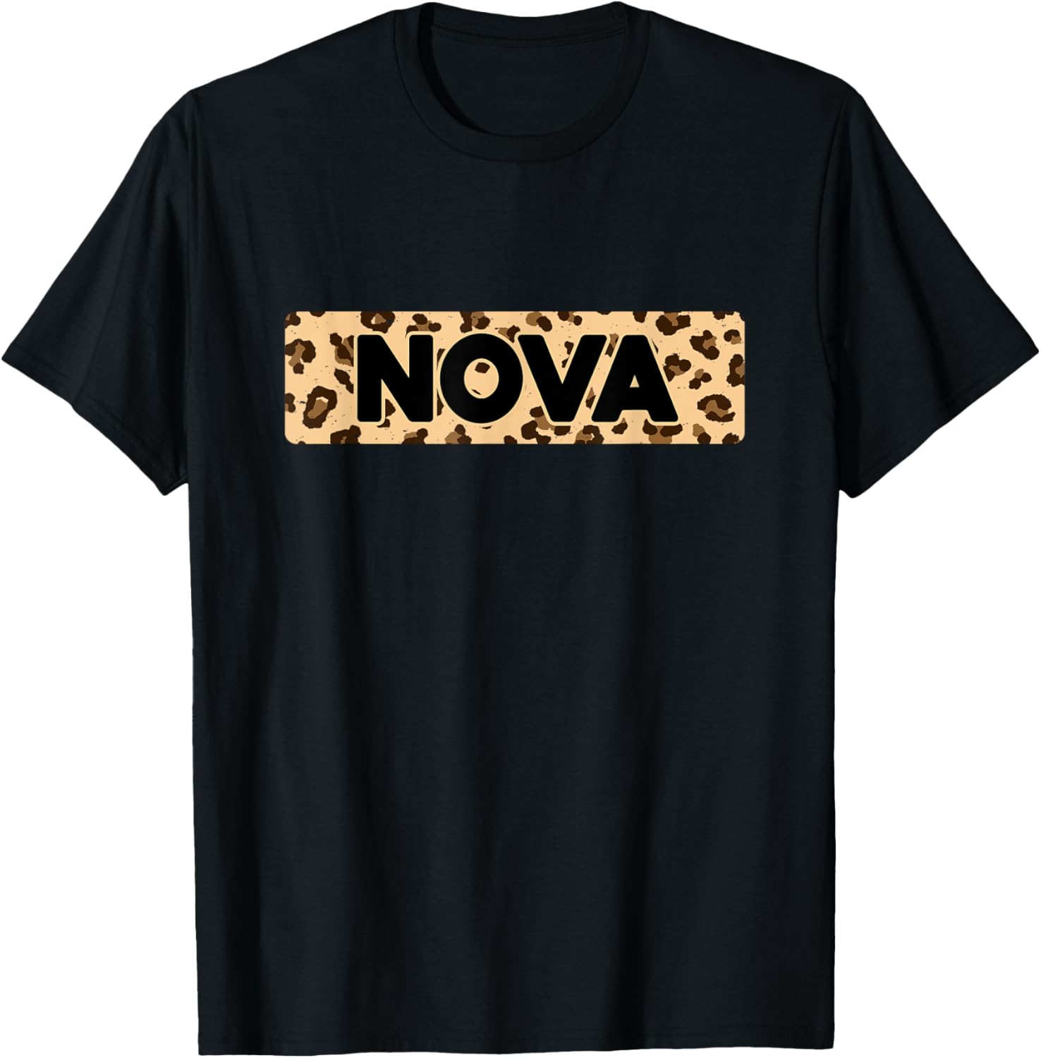 Funny Nova Leopard Print Personalized Name Nova Apparel Comfort Fit Everyday Wear
