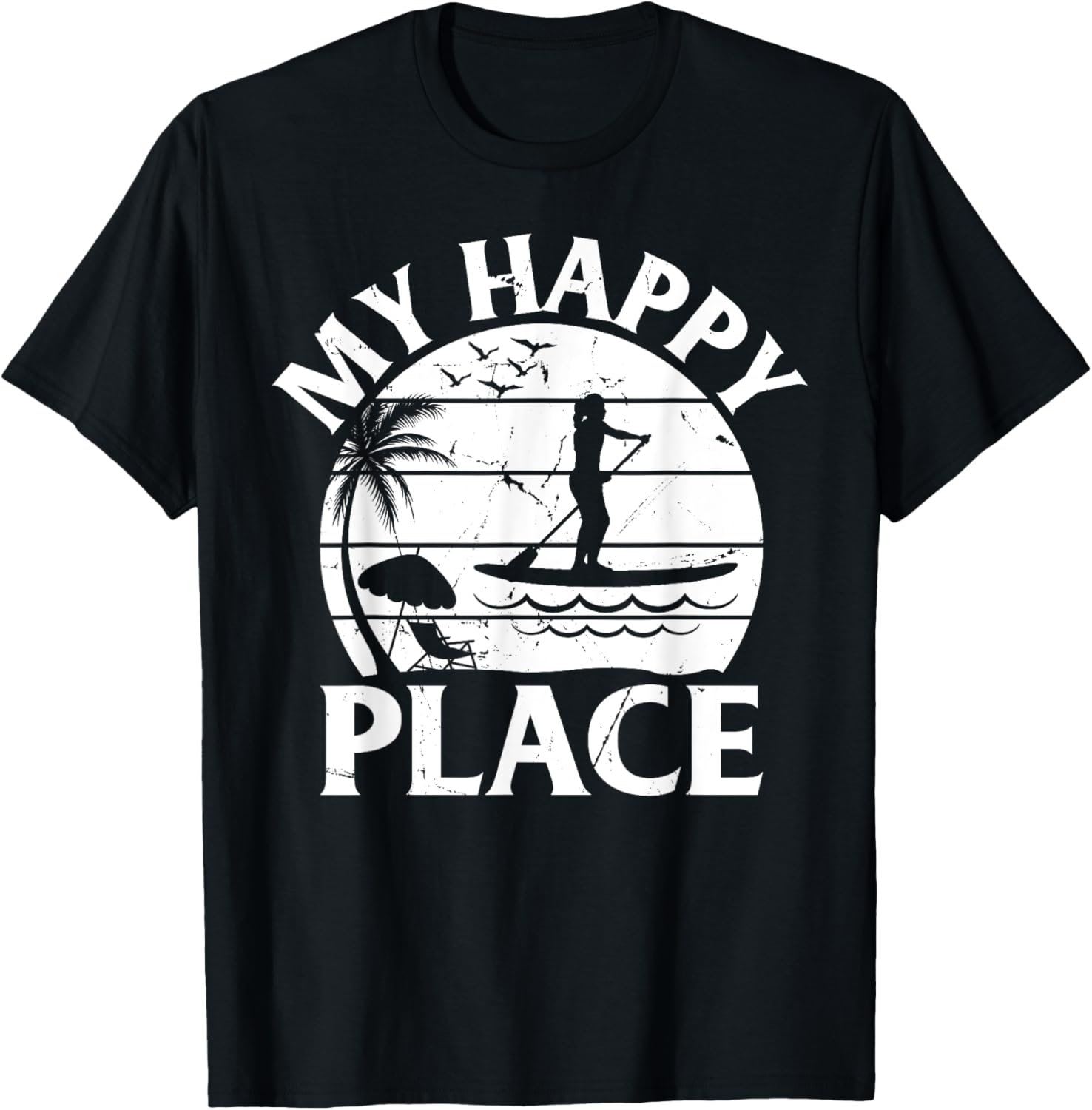 Surfing SUP Girl My Happy Place - Stand Up Paddleboard Apparel | US Viral Pick | Customer Favorite
