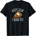 Pie Makers & Bakers T-Shirt, Keep Calm I Made Pie Tee T-Shirt | Trending 2025 | Aesthetic Fit