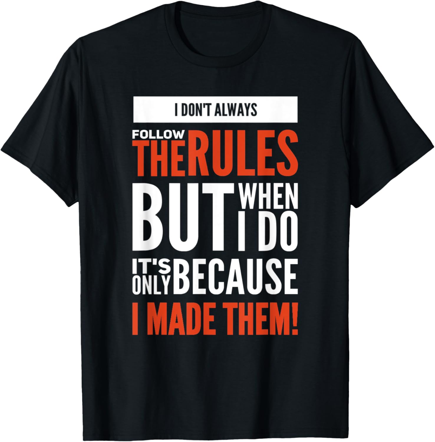 The Authoritarian Rebel Funny Rule Maker Not Follower Apparel | Premium Quality | Comfort Daily Wear