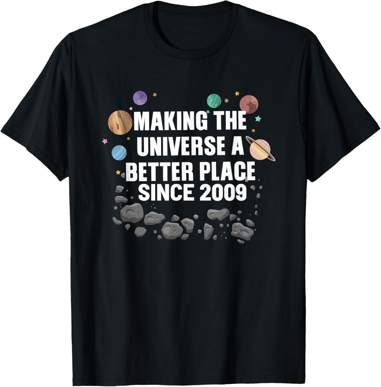 13th Birthday Making the Universe A Better Place Since 2009 Apparel | High Search Volume | Daily Wear Essential