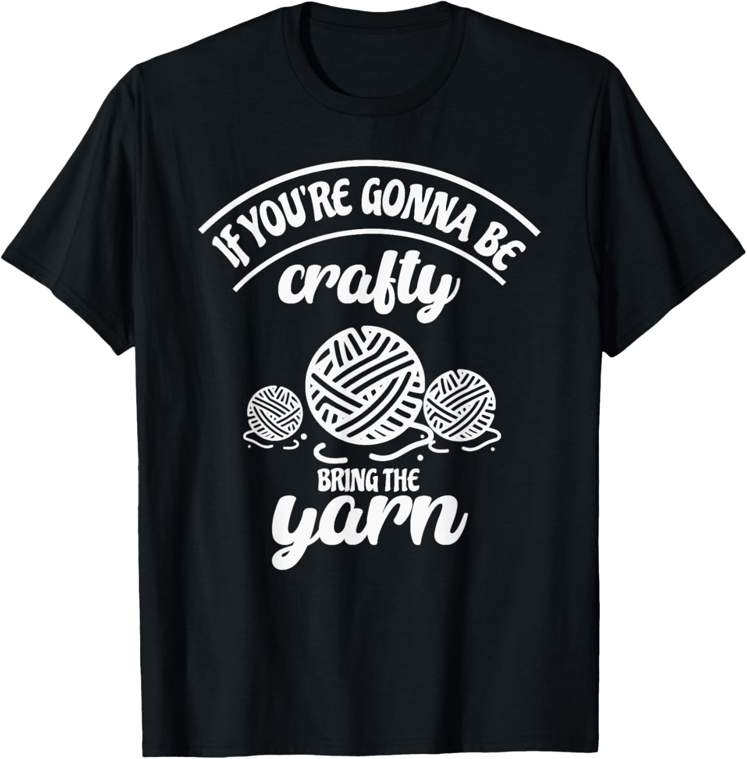If You're Gonna Be Crafty Bring The Yarn Yarn Supply | Premium Quality | Customer Favorite