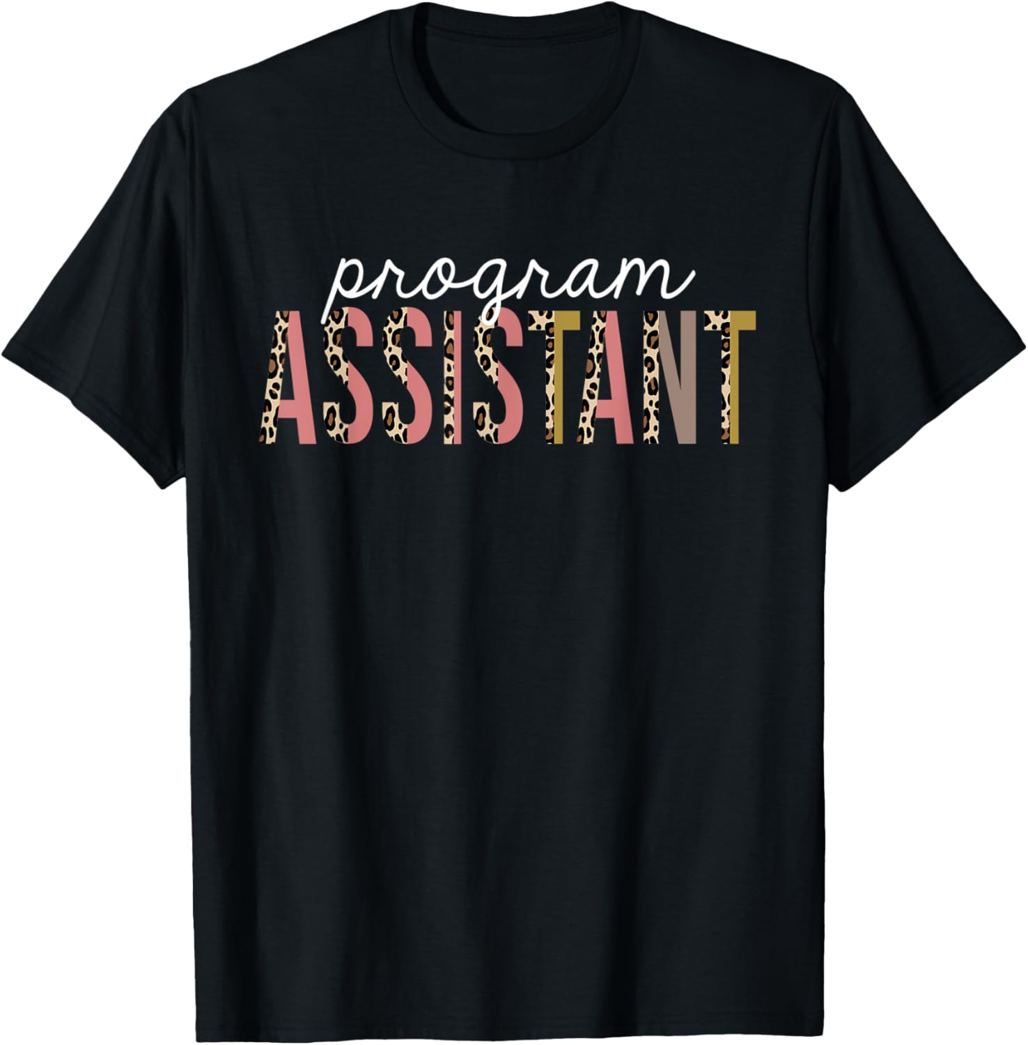 Program Assistant Leopard Print Funny Appreciation Apparel High Search Demand Everyday Wear