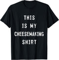 This Is My Cheesemaking Shirt Cheese maker T-Shirt | Best Seller Pick | Aesthetic Fit