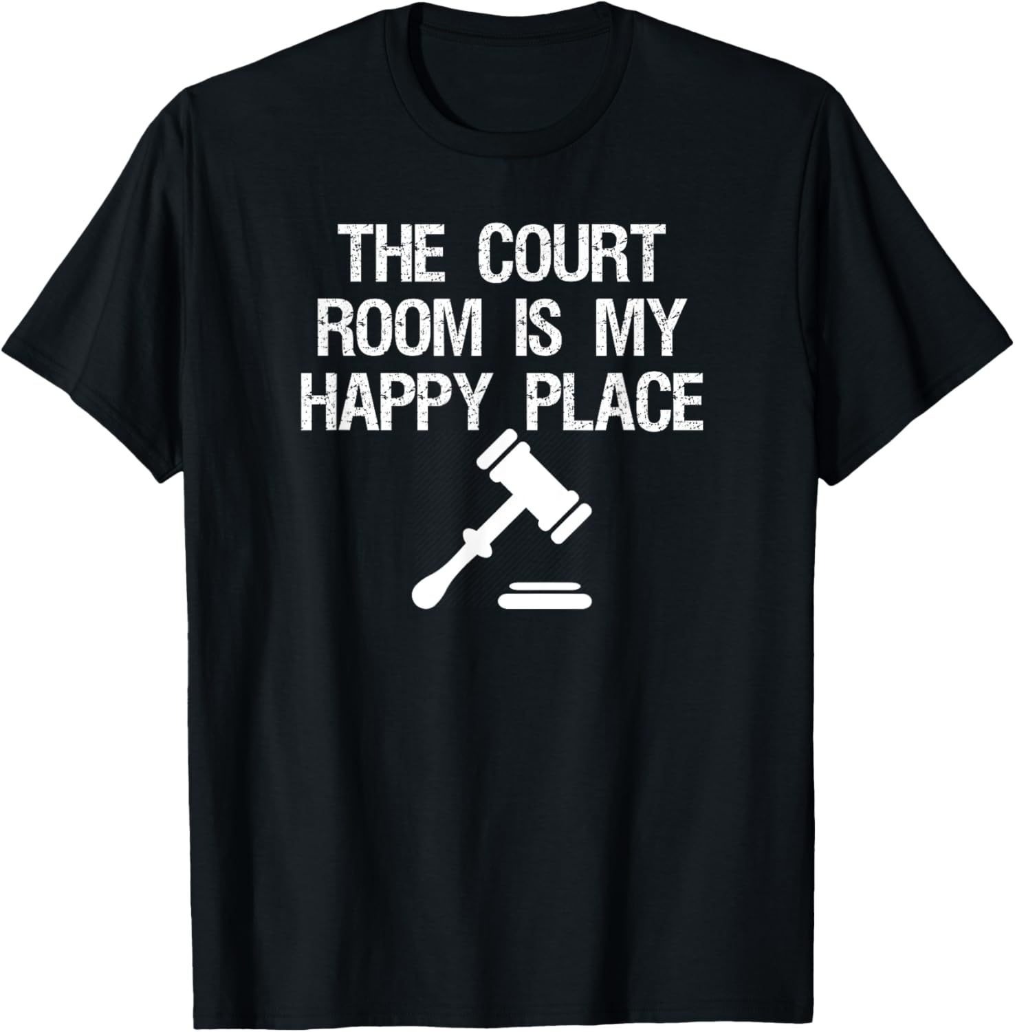 The court room is my happy place gavel unisex t shirt T-Shirt | Top Conversion Title | Top Rated Comfort