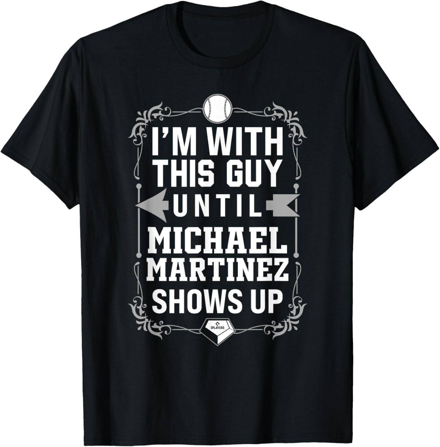 I u2019m With Michael Martinez Prospect Baseball Fan Gear Apparel | Everyday Casual Wear