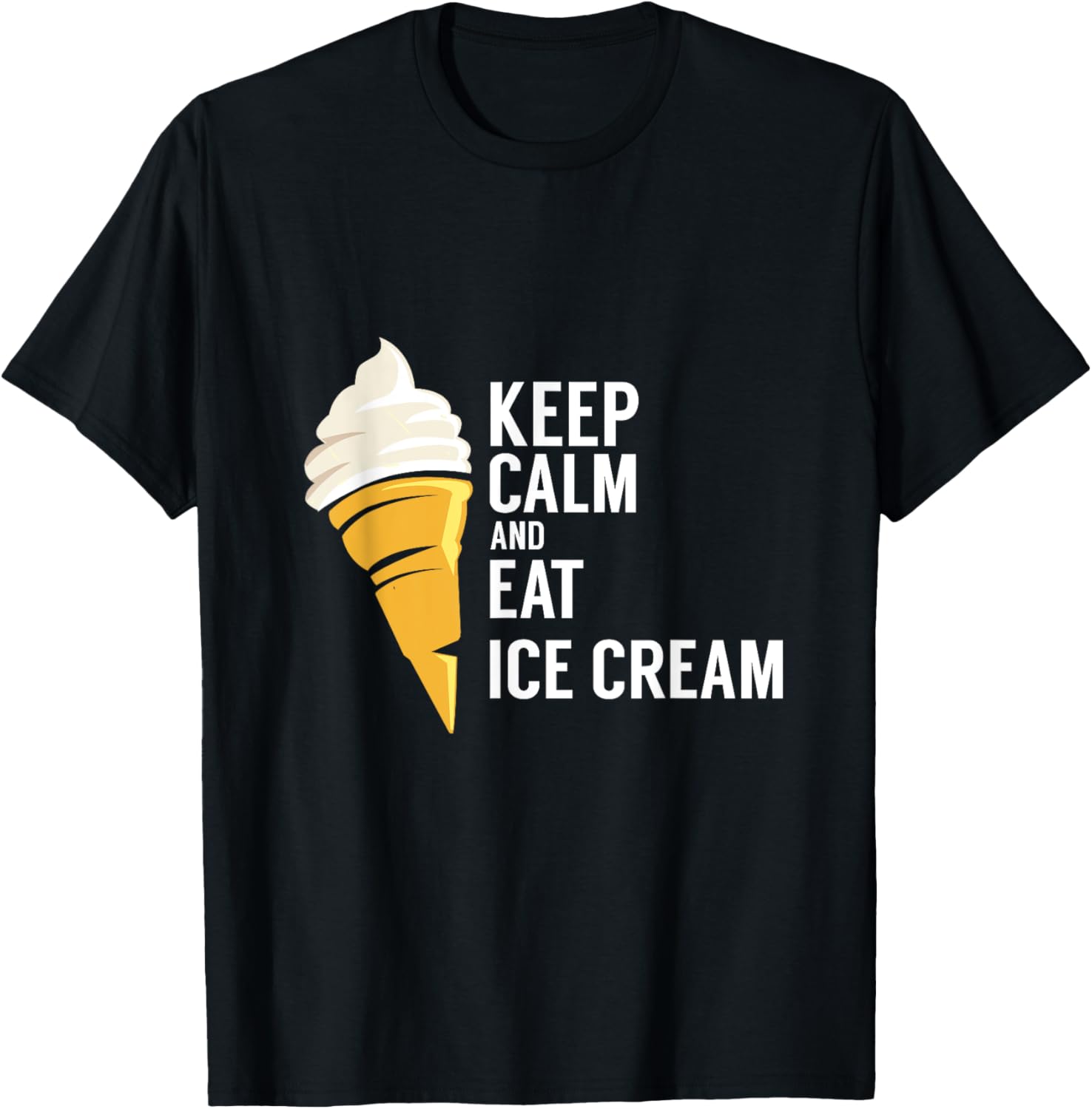 Keep Calm And Eat Ice Cream Sweet Flavor Tasty Men Women Girls Kids Apparel | Best Seller Pick | Perfect Gift Idea