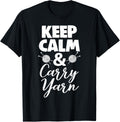 Keep Calm And Carry Yarn Tee Shirt Women Crochet Lover Gifts T-Shirt | Top Rated | High CTR Title