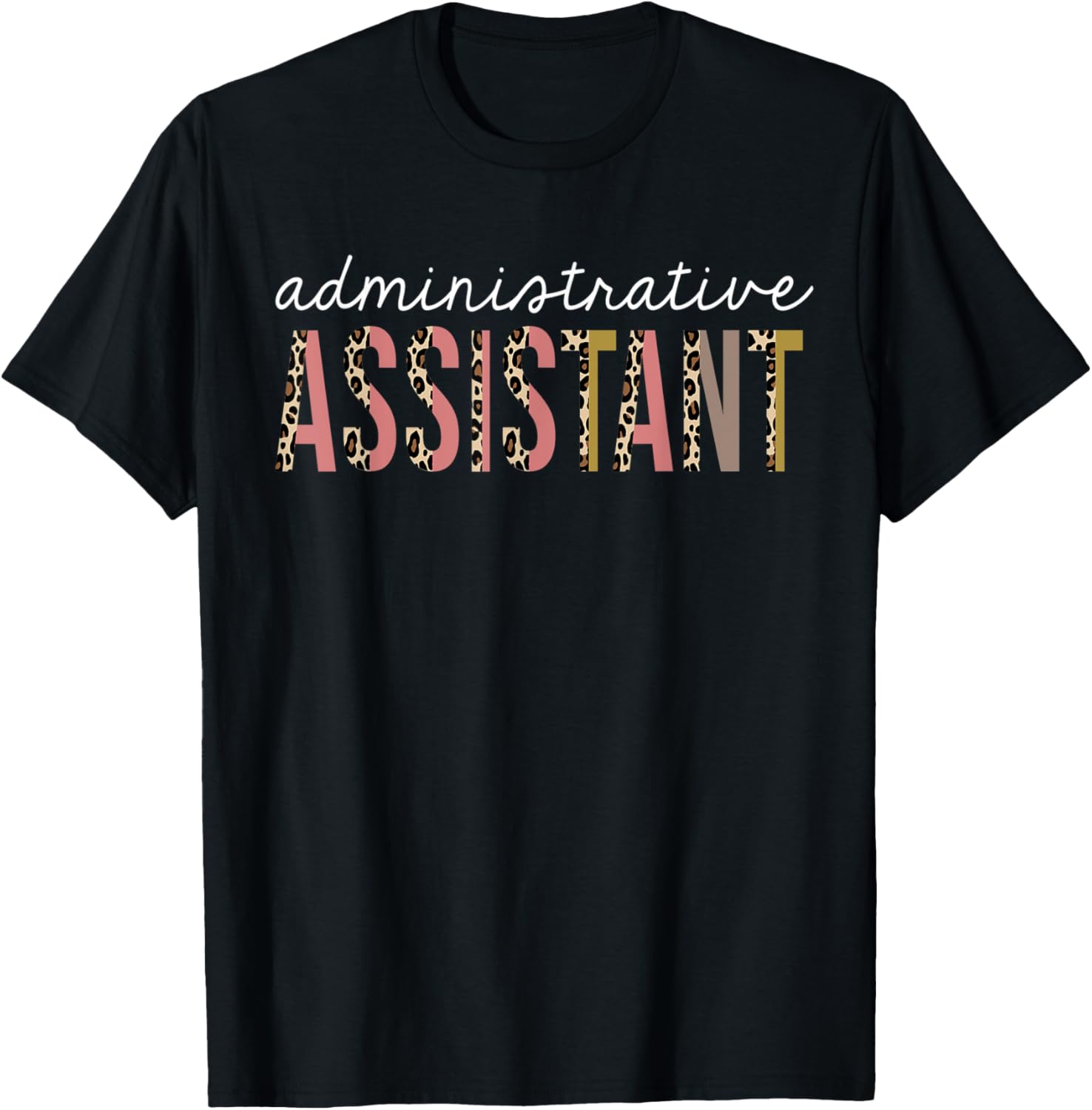 Administrative Assistant Leopard Print Funny Appreciation Apparel Streetwear Style Everyday Wear