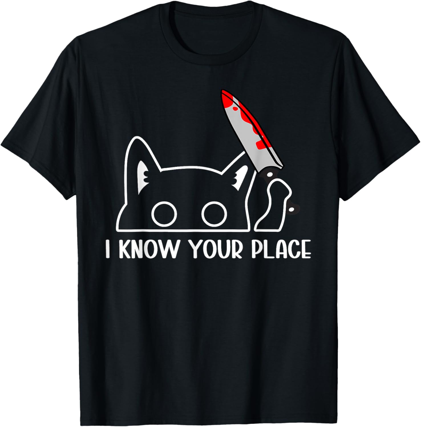 I Know Your Place Funny Cat With Knife Graphic Cat Humor Men Women Kids Apparel | US Viral Pick | Top Rated Comfort