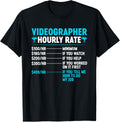 Videographer Hourly Rate Funny Videography Lover Filmmaker Apparel | Premium Quality | Perfect Gift Idea