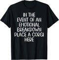 In The Event of An Emotional Breakdown Place Corgi Here Apparel | Google Shopping Optimized | Aesthetic Casual Look
