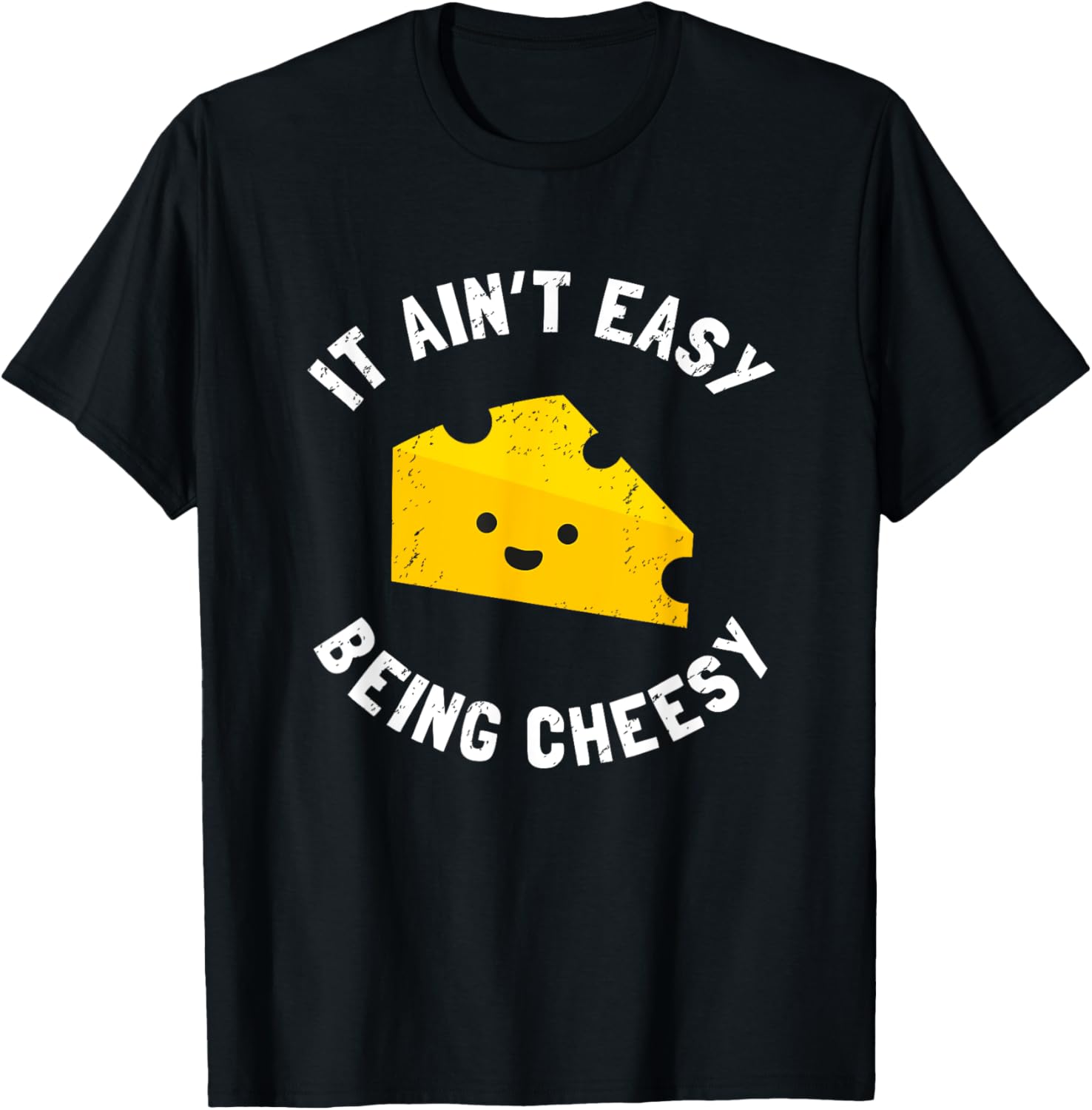 Funny Cheese Food Pun - It Ain't Easy Being Cheesy Quote Apparel | Best Seller Pick | Perfect Gift Idea