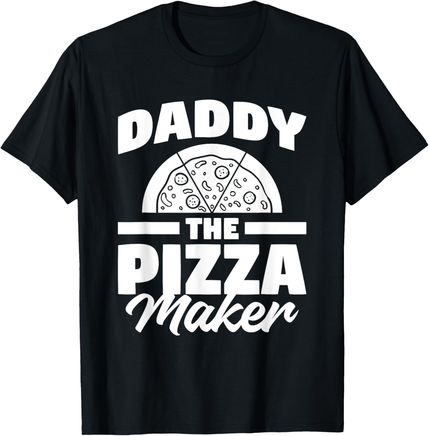 Daddy The Pizza Maker Pizza Making Apparel | Trending 2025 | Aesthetic Fit