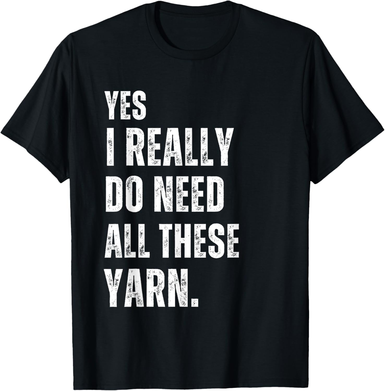 Yes I Really Do Need All This Yarn Funny Knitting Crochet Yarn Supply | Trending 2025 | Best Seller Choice