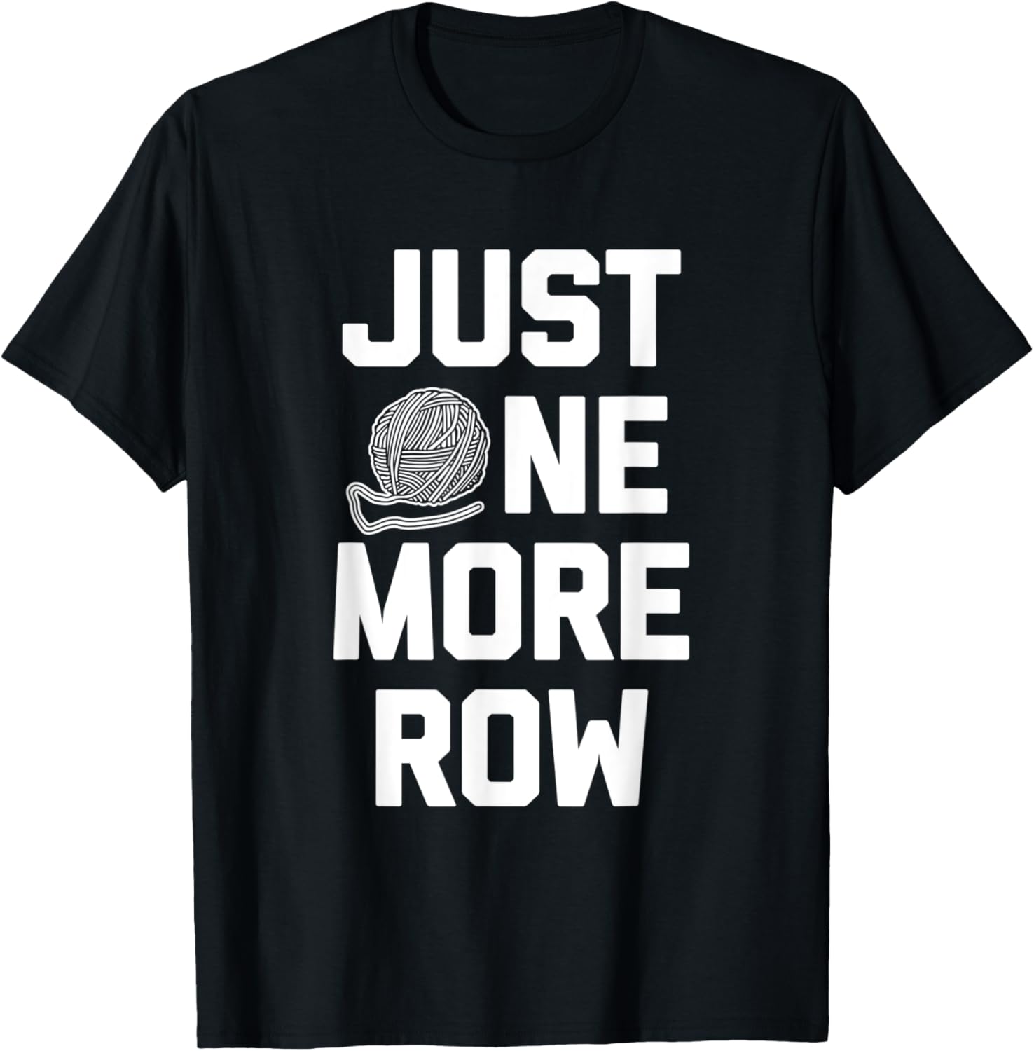 Funny Crochet Shirt Just One More Row T-Shirt funny yarn T-Shirt | Trending 2025 | Best Seller Choice