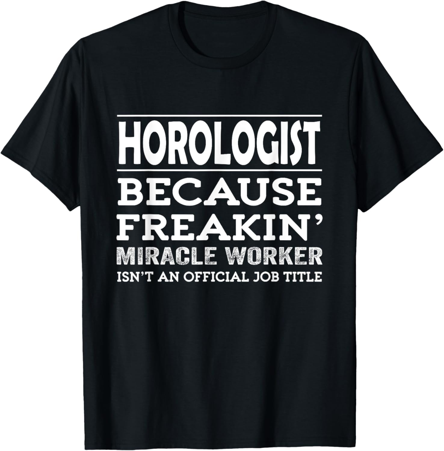 Horologist Miracle Worker - Watchmaker Apparel | US Viral Style | Must-Have Style