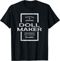 Trusted and Approved Doll Maker Effectiveness Guaranteed T-Shirt | Best Seller Pick | Comfort Daily Wear