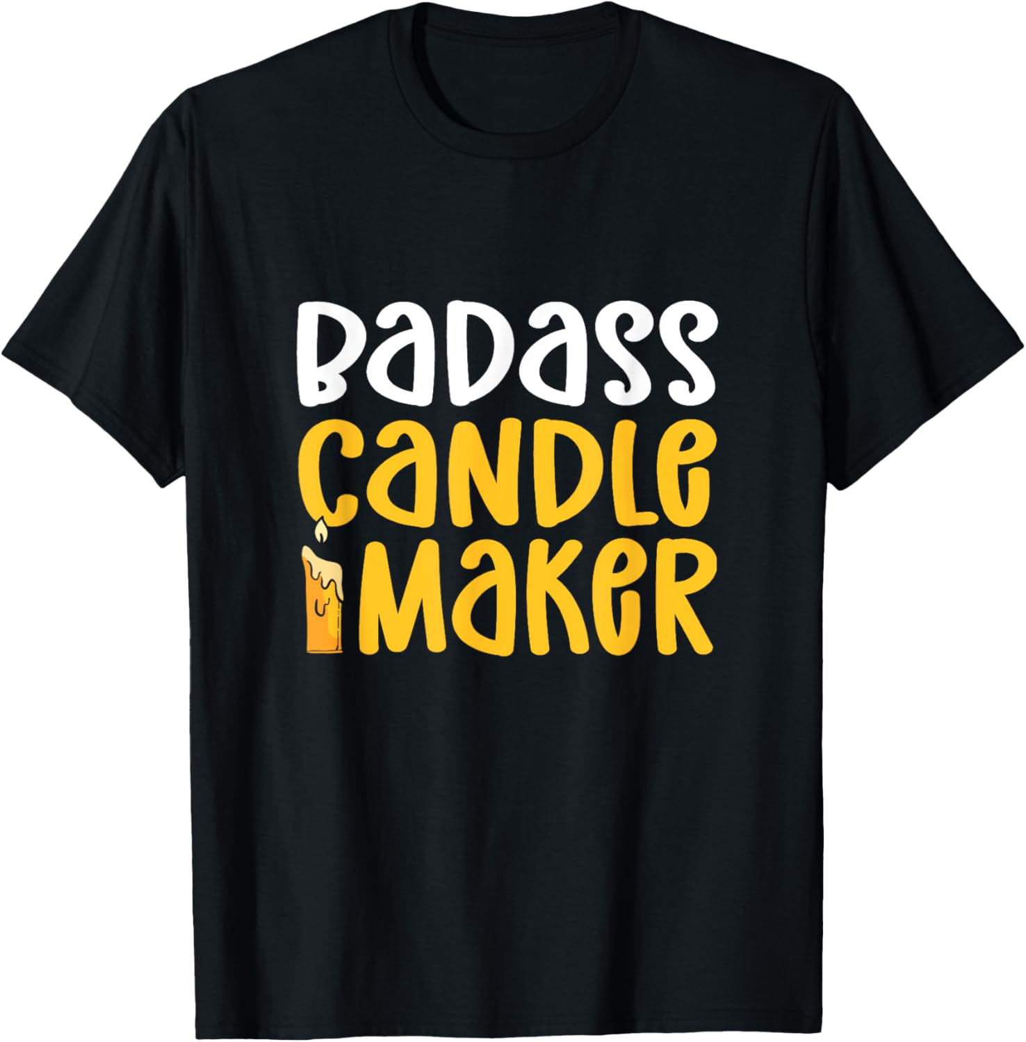 Badass Candle Maker. Candle Making Apparel | High Search Volume | Comfort Daily Wear
