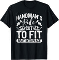Handyman's Rule Cut To Fit Beat Into Place Funny Repairman Apparel | Google Shopping Optimized | Top Rated Comfort