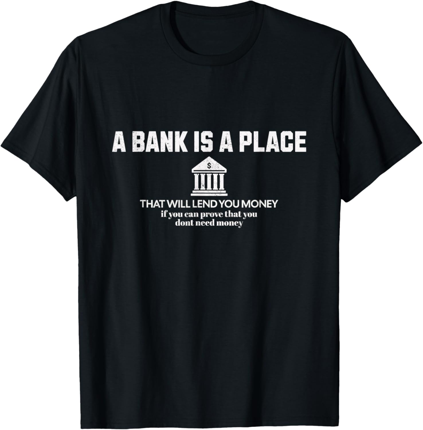funny quotes fashion men, women, bank a place to lend money Apparel | Google Shopping Optimized | High CTR Boost