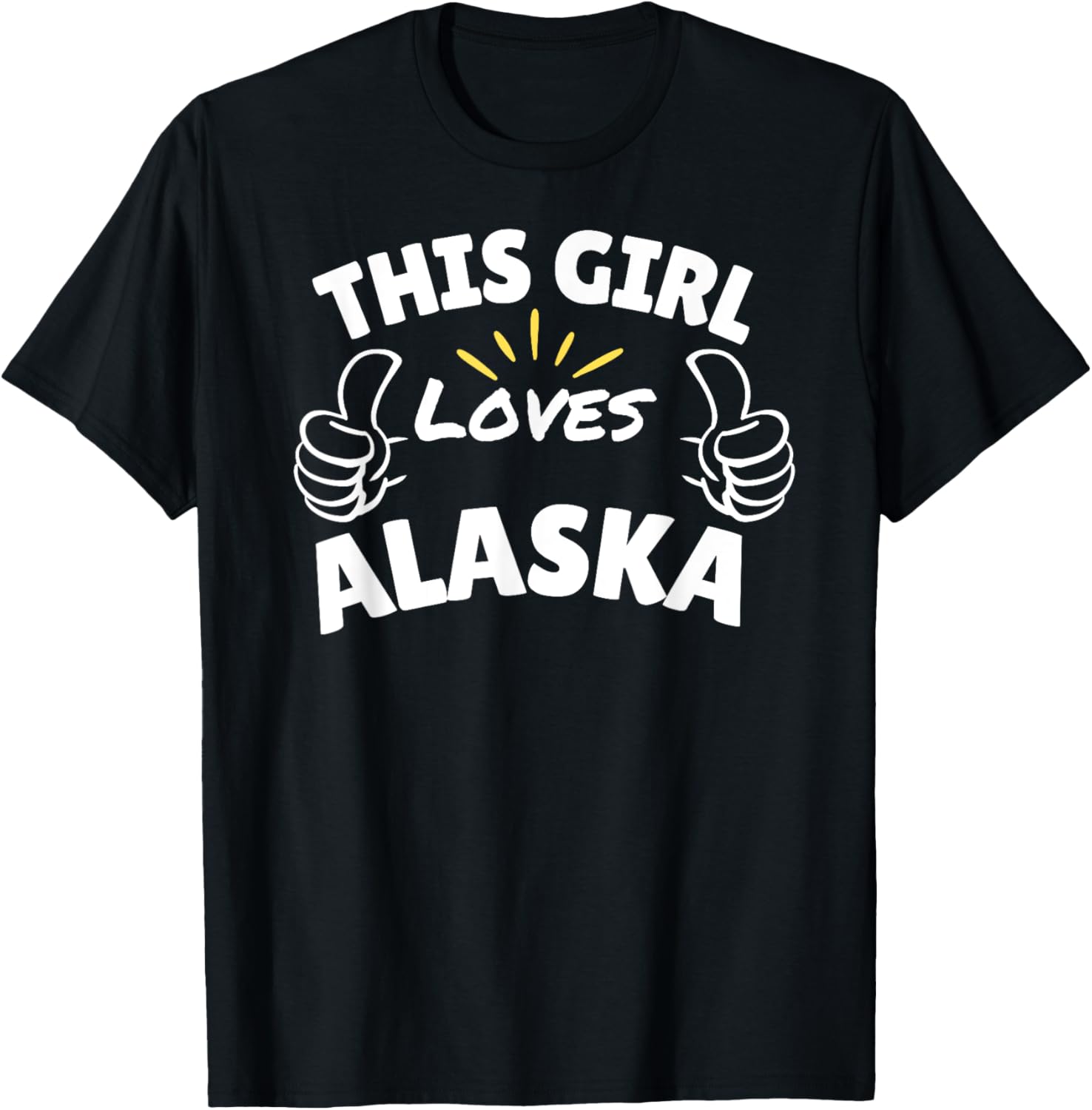 Fun Graphic-This Girl Loves Alaska Apparel | Premium Quality | Top Rated Comfort