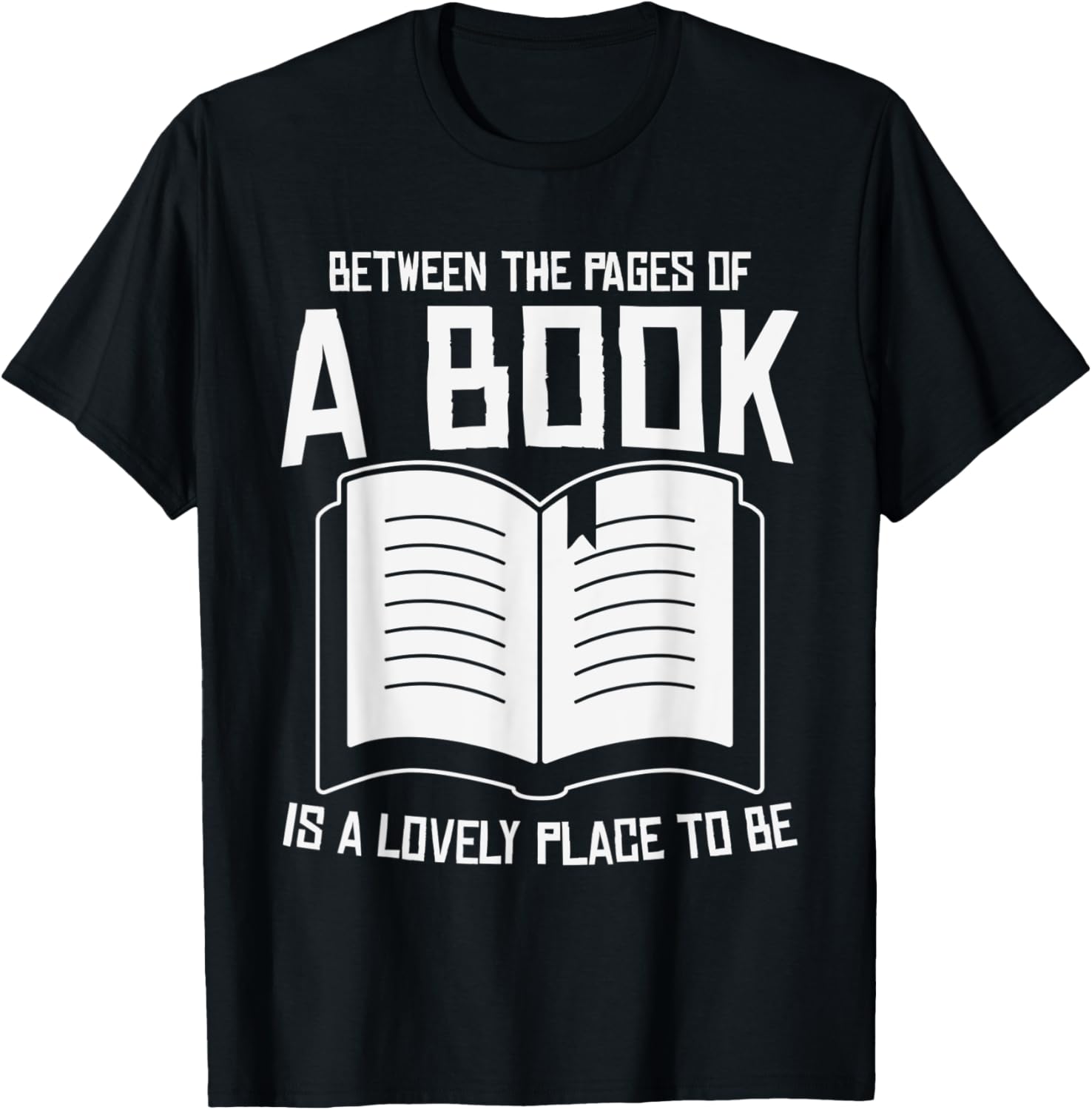 Between The Pages Of A Book Lovely Place Bookworm Reading Apparel | Top Conversion Title | Daily Wear Essential