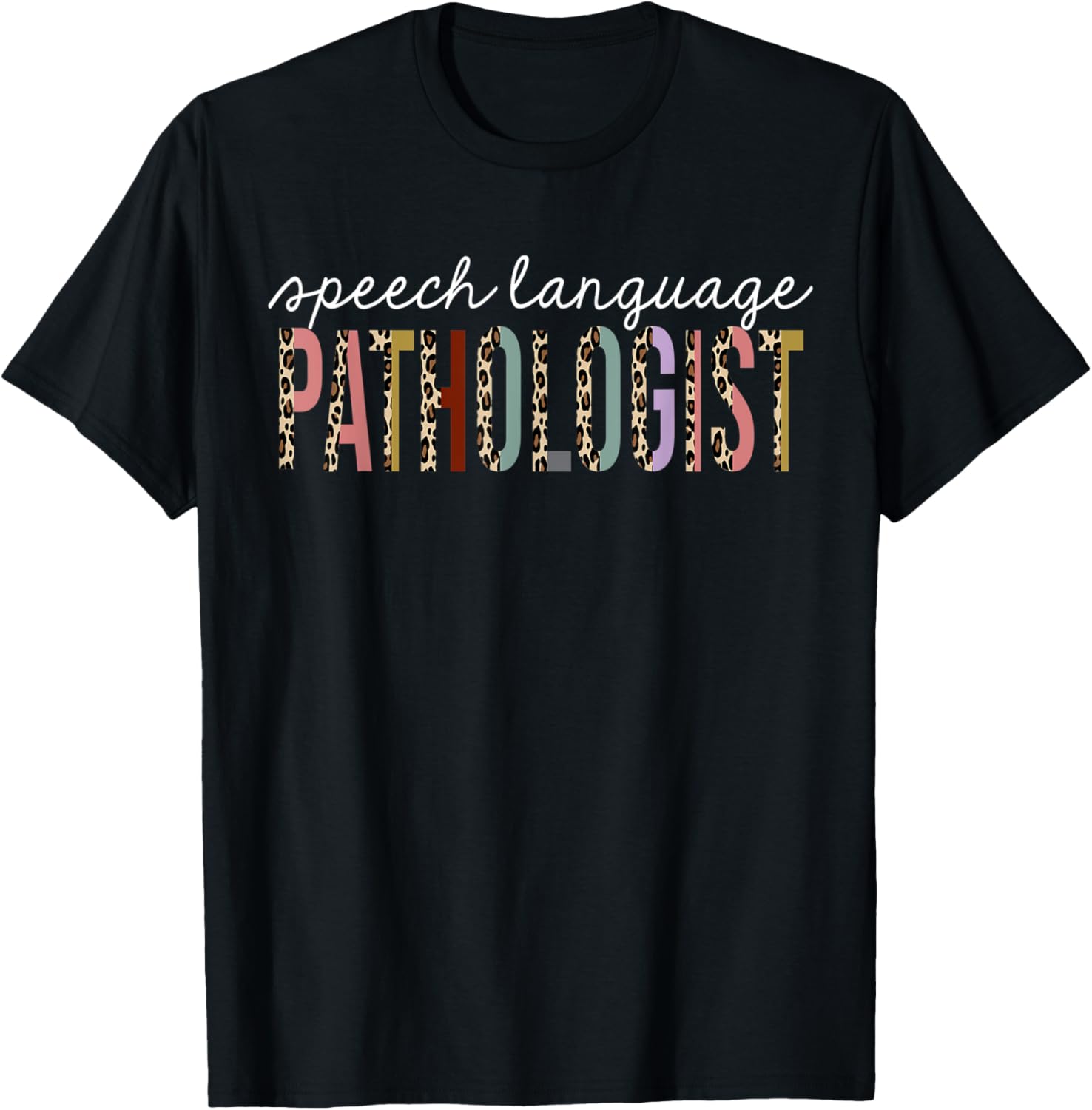 Speech language pathologist Leopard Print Funny Appreciation Apparel Comfort Fit Best Seller Look