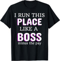 Funny I run this place like a boss admin assistants shirt T-Shirt | High Search Volume | Daily Wear Essential